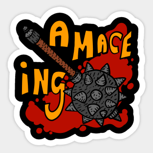 a mace ing, amazing. medieval cartoon. funny. Sticker